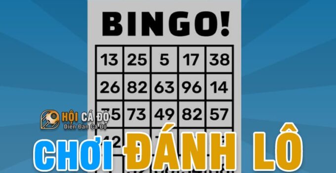 Đánh Lô là gì ? Cách chơi Bao Lô an toàn hiệu quả