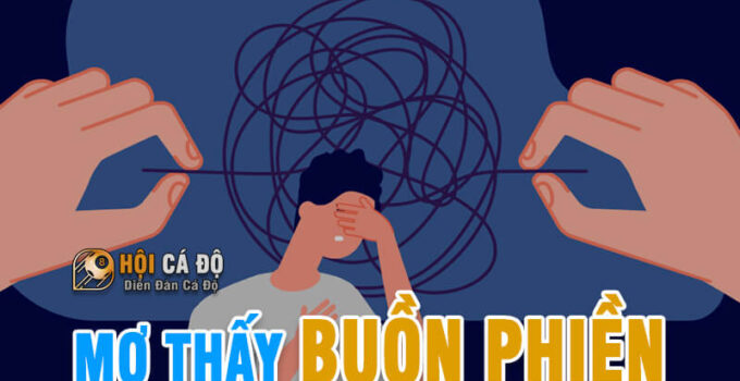 Mơ Thấy Buồn Phiền có ý nghĩa gì, chơi lô đề số nào ?