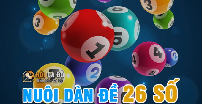 Dàn Đề 26 Số Đánh Quanh Năm cập nhập 10-6-2025