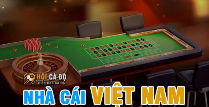 Nhà Cái Việt Nam có nên chơi cá cược hay không ?