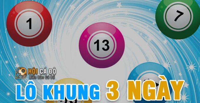 Lô Khung 3 Ngày kết quả giải đặc biệt từ 00 đến 99