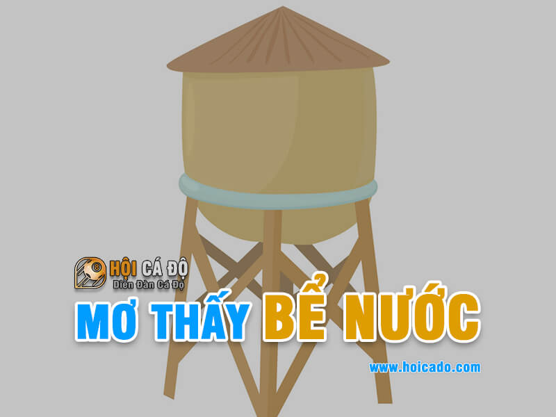 Mơ thấy bể nước đánh lô đề số nào ?
