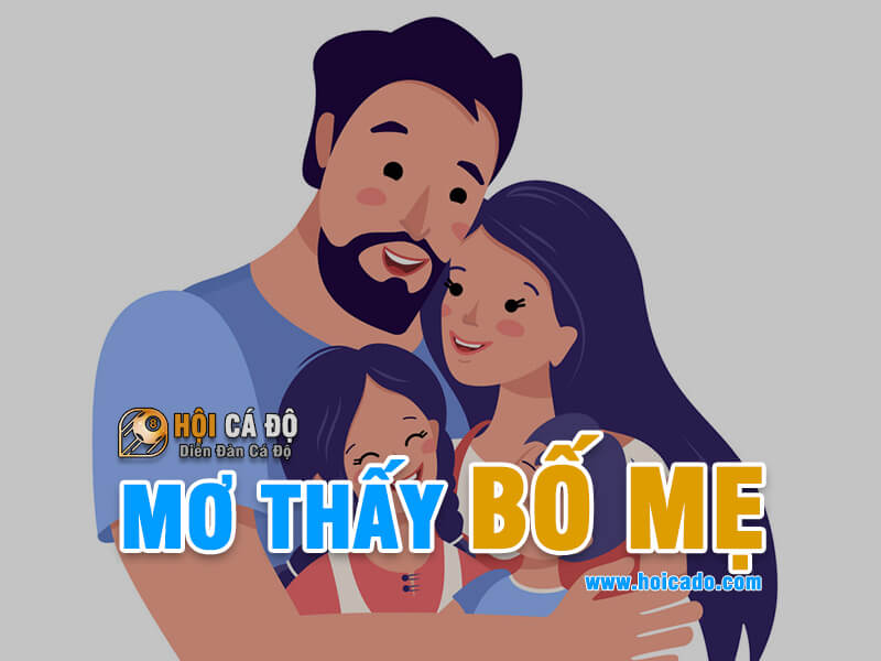 Giải mộng giấc mơ thấy cha mẹ chính xác