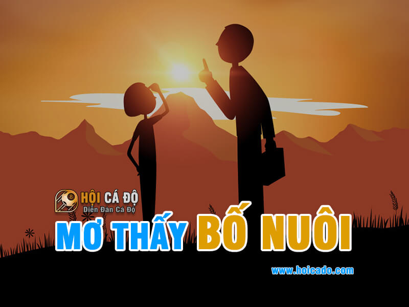 Giải mã điềm báo khi mơ thấy bố nuôi