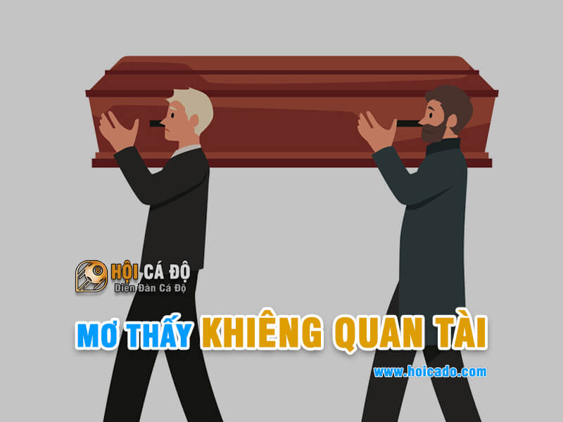 Mơ khiêng quan tài điềm báo ra sao ?