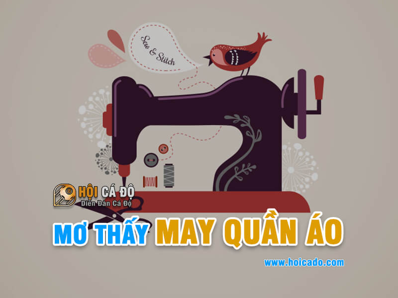Mơ thấy may quần áo đánh con gì ?