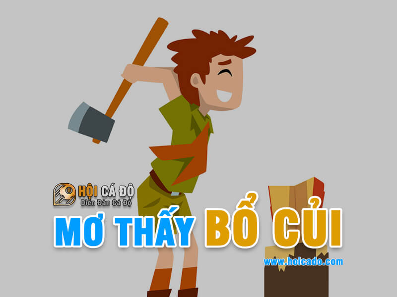 Giải mộng điềm báo mơ thấy bổ củi