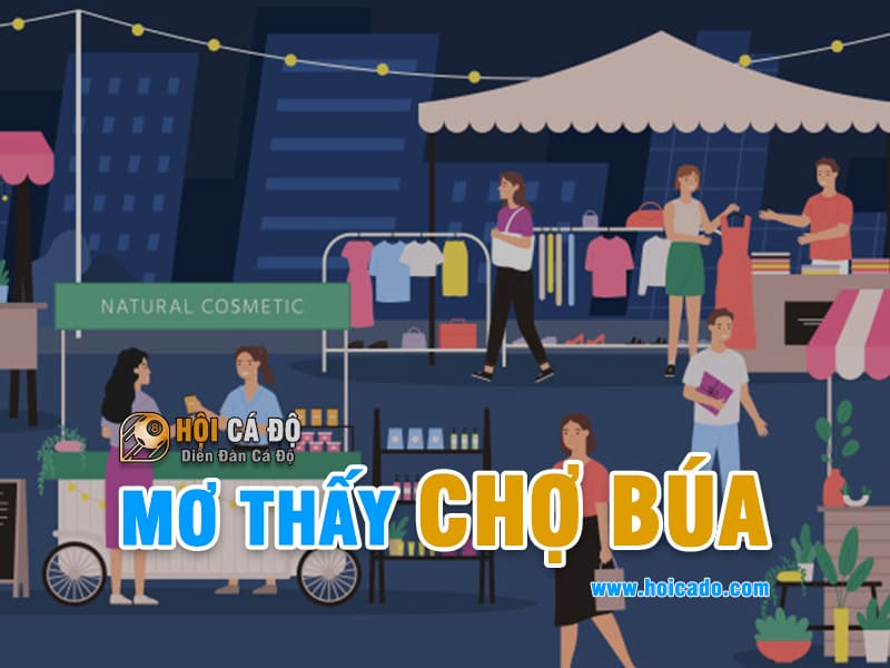 Mơ thấy chợ đánh lô đề con gì chuẩn ?