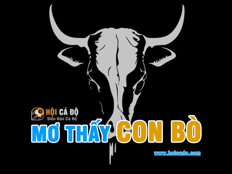 Ngủ mơ thấy con bò đánh con gì ?