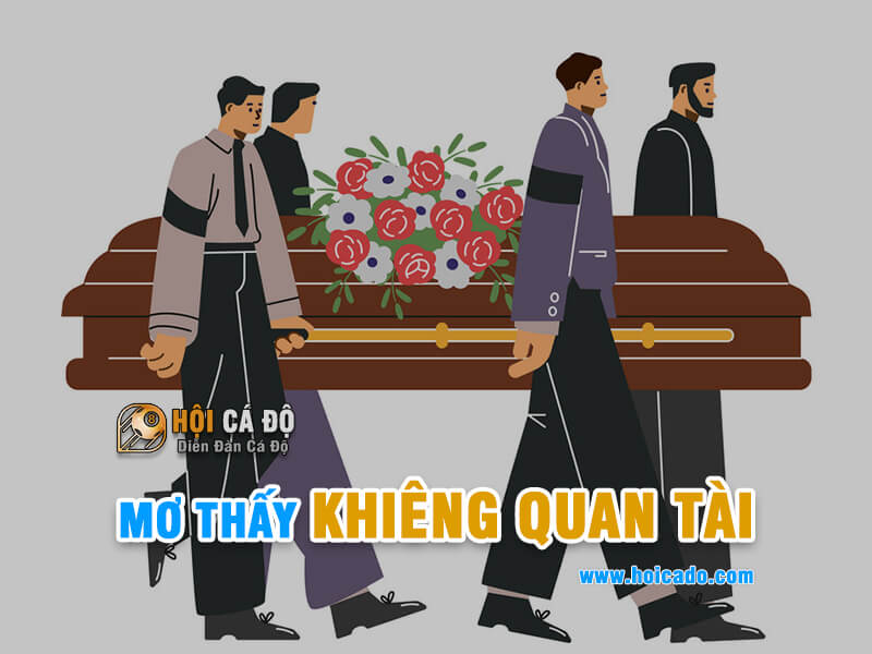 Mơ khiêng quan tài đánh con gì ?