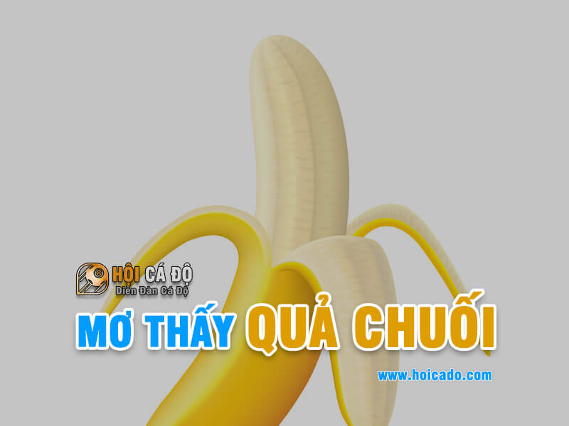 Phân tích điềm báo mơ thấy quả chuối