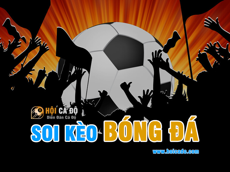 Chia sẻ kinh nghiệm soi kèo bóng đá